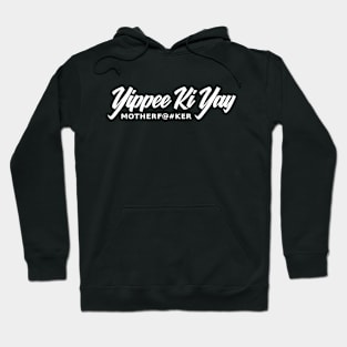 Yippee Ki Yay Hoodie